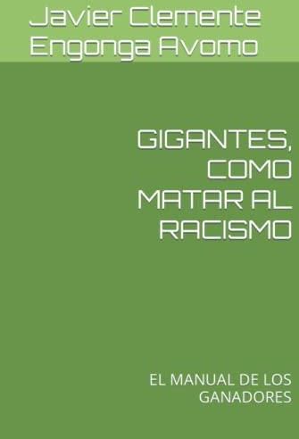 Gigantes Como Matar Al Racismo El Manual De Los Ganadores