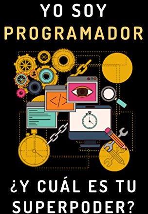 Yo Soy Programador Y Cu L Es Tu Superpoder Cuaderno De Notas Ideal