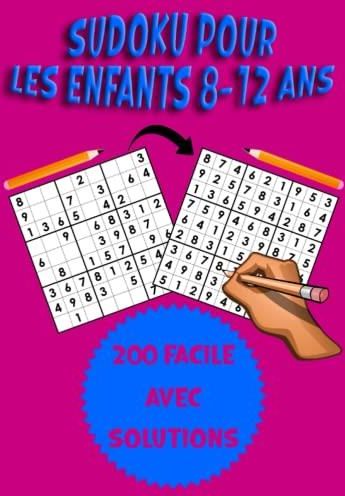 Sudoku Pour Les Enfants 8 12 Ans 200 Grilles De Sudoku Faciles Pour