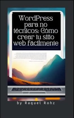 Wordpress Para No T Cnicos C Mo Crear Tu Sitio Web F Cilmente