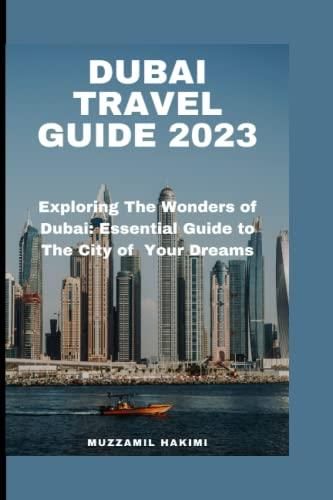 Dubai Travel Guide Explore The Wonders Of Dubai Your Essential