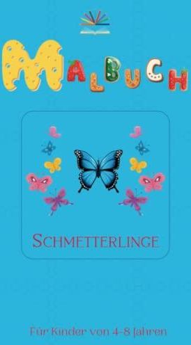 Schmetterlinge Malbuch mit über 100 Seiten Für Kinder im Alter von 4 8