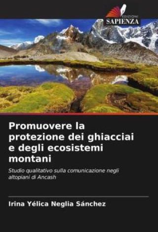 Promuovere La Protezione Dei Ghiacciai E Degli Ecosistemi Montani