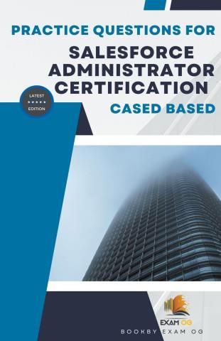 Practice Questions For Salesforce Administrator Certification Cased