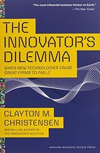 Zdjęcie The Innovator's Dilemma: When New Technologies Cause Great Firms to Fail (Management of Innovation and Change) - Clayton M Christensen [KSIĄŻKA] - Nowy Sącz