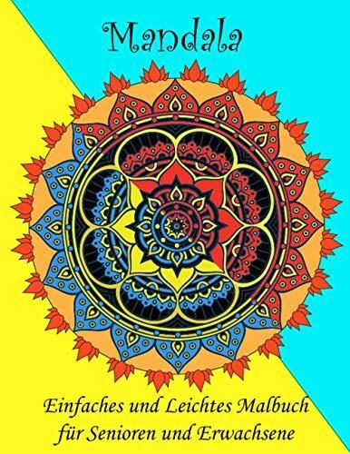 Mandala Einfaches und Leichtes Malbuch für Senioren und Erwachsene