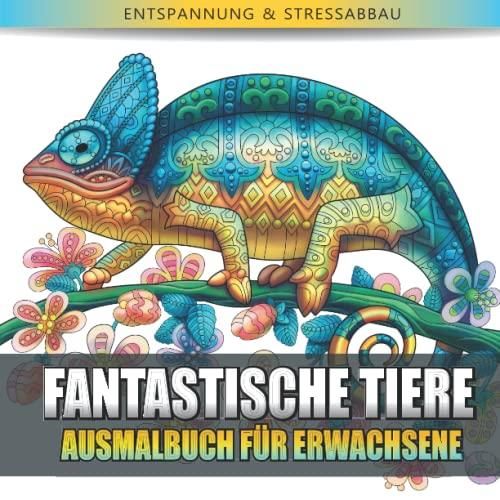 Fantastische Tiere Ausmalbuch für Erwachsene 50 Wunderschöne Tier