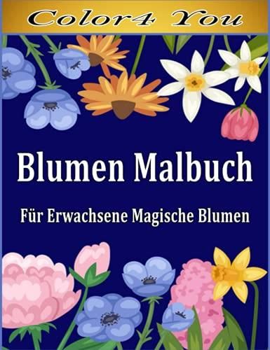 Blumen Malbuch F R Erwachsene Magische Blumen Blumen Motive Zum