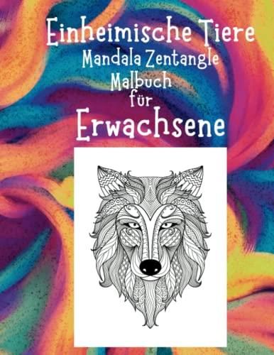 Einheimische Tiere Mandala Zentangle Malbuch F R Erwachsene