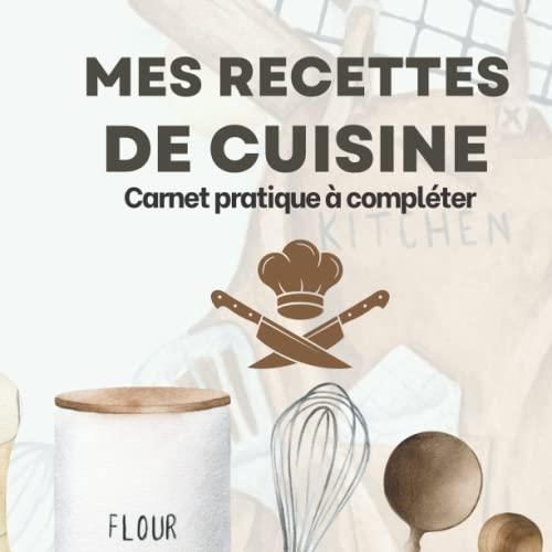 Mes Recettes Carnet De Cuisine Remplir Mon Cahier De Recettes