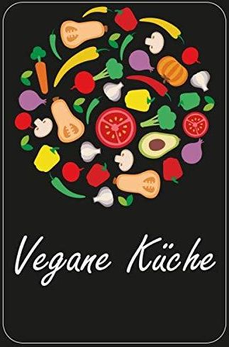 Vegane Küche Vegan Kochbuch Lieblingsrezepte zum Selberschreiben