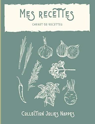 Mes Recettes Livre De Cuisine Compl Ter I Id Al Pour Garder Toutes