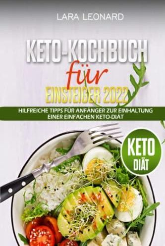 Keto Kochbuch F R Einsteiger Hilfreiche Tipps F R Anf Nger Zur