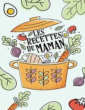 Les Recettes De Maman Carnet de Recettes à remplir Cahier de