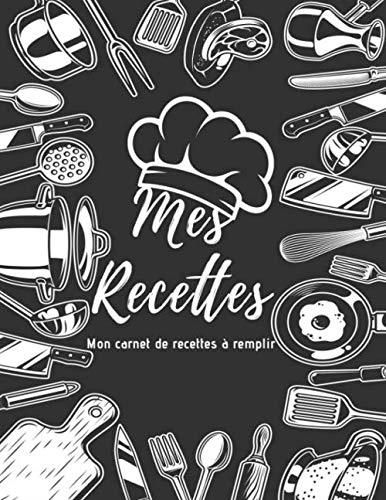 Mes Recettes Mon carnet de recettes à remplir Carnet pour 100