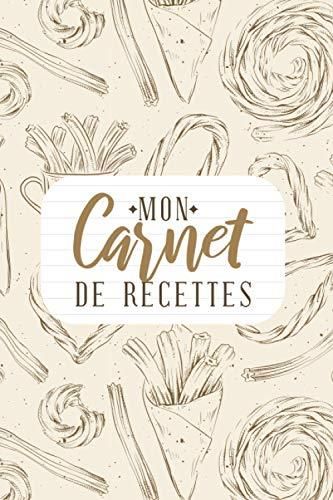 Mon Carnet De Recettes Cahier A Remplir Avec 100 Recettes Notes