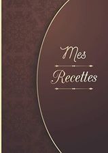 Mes Recettes Livre de recettes à compléter Carnet pour 100 recettes