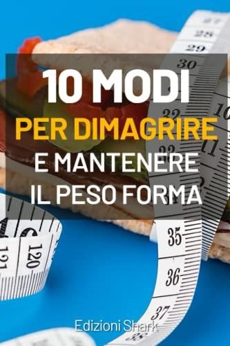 Modi Per Dimagrire E Mantenere Il Peso Forma Literatura