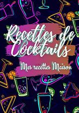 Recettes de cocktails mes recettes maison carnet de recette à