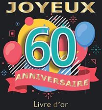 Livre d or 60 ans joyeux anniversaire Idée cadeau pour le 60ème