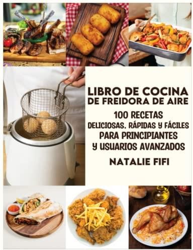 Libro De Cocina De Freidora De Aire Recetas Deliciosas R Pidas Y