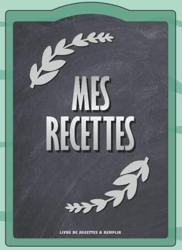 Mes Recettes Livre de recettes à remplir Grand Format A4 pour