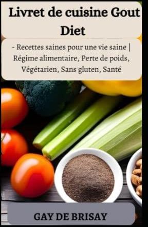 Livret de cuisine Gоut Dіеt Recettes saines pour une vie saine