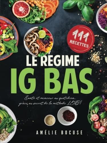 Le Régime IG Bas Plus de 111 Recettes Simples et Rapides Santé et