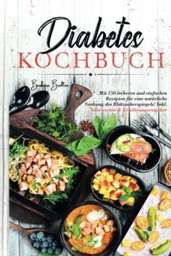 Diabetes Kochbuch Mit Leckeren Und Einfachen Rezepten F R Eine