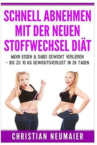 Schnell abnehmen mit der neuen Stoffwechseldiät Mehr essen dabei