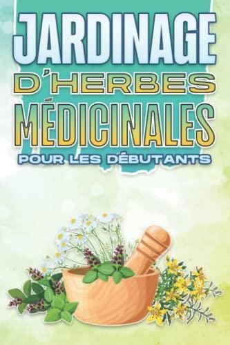 Jardinage D Herbes M Dicinales Pour Les D Butants Maison Et Jardinage