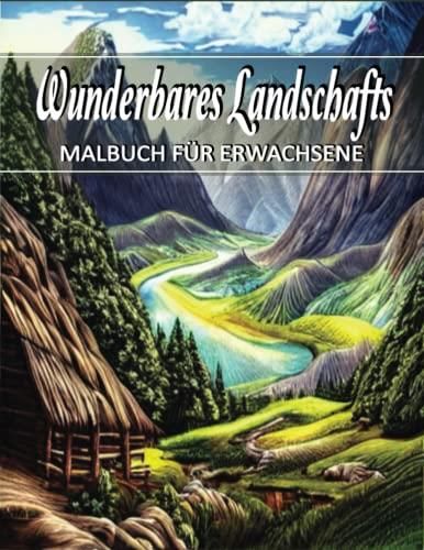 Wunderbares Landschafts Malbuch für Erwachsene Entspannung Färbung