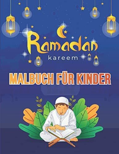 Ramadan Kareem Malbuch für Kinder Ein lustiges pädagogisches Malbuch