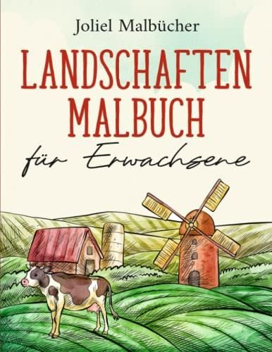 Landschaften Malbuch F R Erwachsene Vielseitiges Ausmalbuch F R