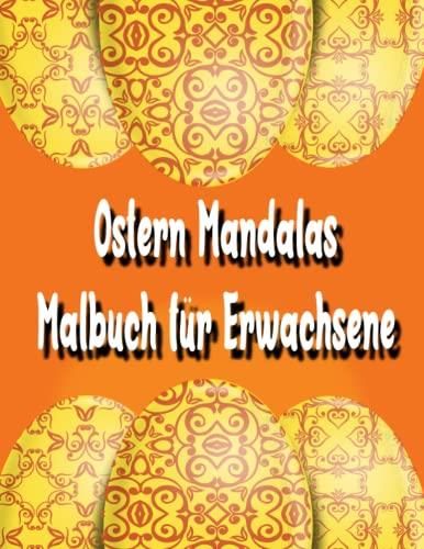 Ostern Mandalas Malbuch F R Erwachsene Entspannen Stress Abbauen Und