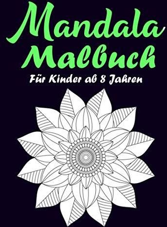 Mandala Malbuch Für Kinder ab 8 Jahren Kunst des Mandalas Kinder