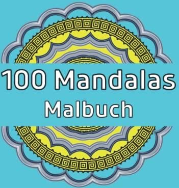 100 Mandala Malbuch 100 Mandala Malbuch für Erwachsene zum Stressabbau