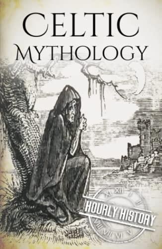 Celtic Mythology A Concise Guide To The Gods Sagas And Beliefs