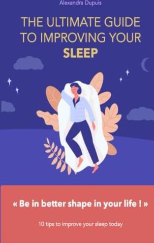 THE ULTIMATE GUIDE TO IMPROVING YOUR SLEEP Literatura obcojęzyczna