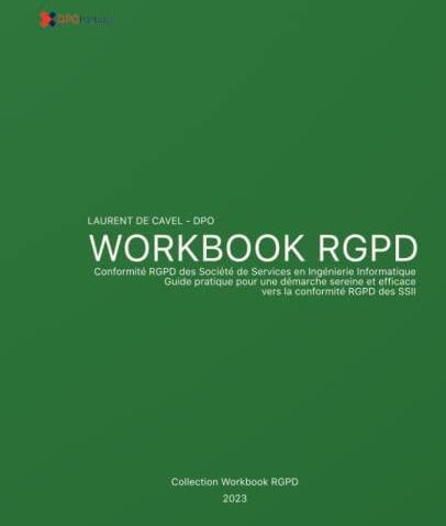 WORKBOOK RGPD Conformité RGPD des SSII Guide pratique pour une