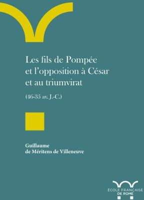 Les Fils De Pomp E Et Lopposition C Sar Et Au Triumvirat Av