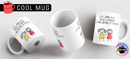 Kubek Dzień Ojca Taty Córki Ci Się Udały (Mug01Mutat41) - zdjęcie 3