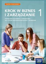 Zdjęcie Krok w biznes i zarządzanie 1. Podręcznik do liceum ogólnokształcącego i technikum. Zakres podstawowy - Bolesławiec