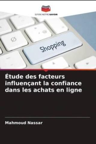 Tude Des Facteurs Influen Ant La Confiance Dans Les Achats En Ligne