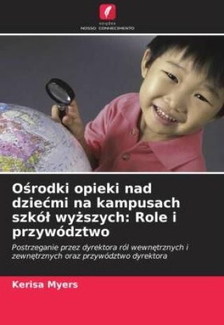 O Rodki Opieki Nad Dzie Mi Na Kampusach Szk Wy Szych Role I