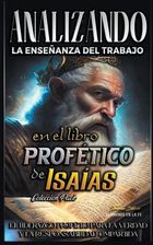 Analizando la Ense anza del Trabajo en el Libro Profético de Isaías