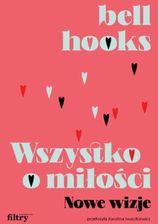 Zdjęcie Wszystko o miłości. Nowe wizje mobi,epub Bell Hooks - Wyszogród