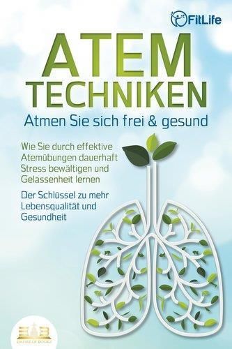 ATEMTECHNIKEN Atmen Sie Sich Frei Gesund Wie Sie Durch Effektive