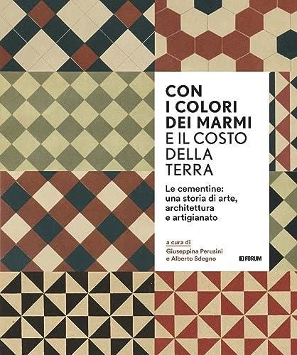 Con I Colori Dei Marmi E Il Costo Della Terra Le Cementine Una Storia