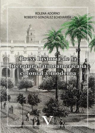 Breve Historia De La Literatura Latinoamericana Colonial Y Moderna